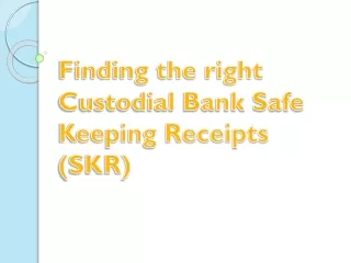finding the right custodial bank safe keeping receipts skr