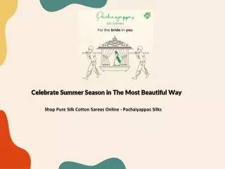 Celebrate Summer Season in The Most Beautiful Way - Pure Silk Cotton Sarees Online