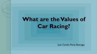 What are the Values of Car Racing?