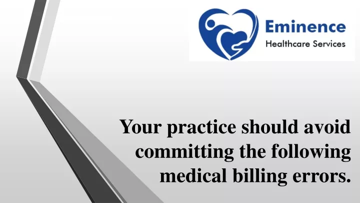 your practice should avoid committing the following medical billing errors