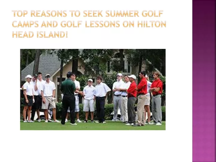 top reasons to seek summer golf camps and golf lessons on hilton head island