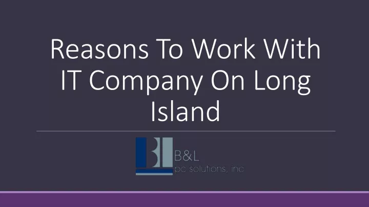 reasons to work with it company on long island