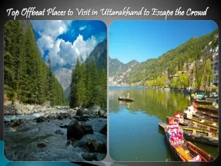 Top Offbeat Places to Visit in Uttarakhand to Escape the Crowd