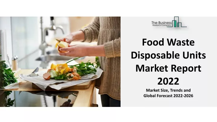 food waste disposable units market report 2022