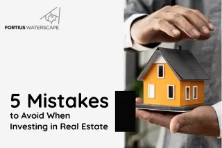 5 Mistakes to Avoid When Investing in Real Estate | Fortius Waterscape