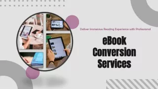 Deliver Immersive Reading Experience with Professional eBook Conversion Services
