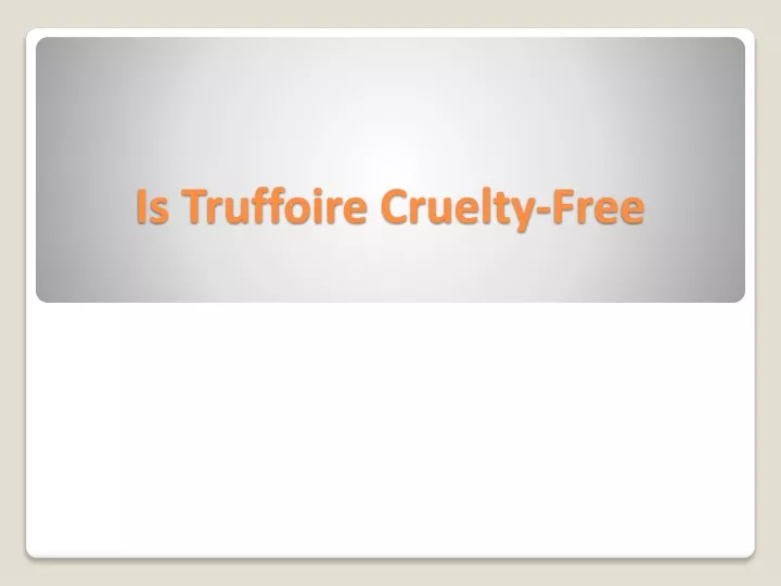 is truffoire cruelty free