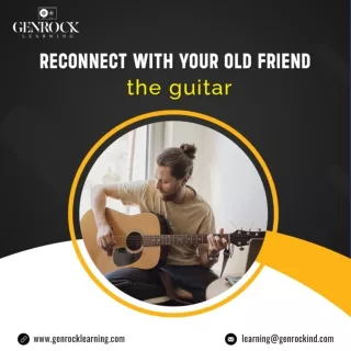 Connect with your old friend - the guitar | GenRock Learning