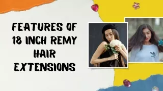 Features Of 18 Inch Remy Hair Extensions