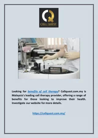 looking for benefits of cell therapy cellquest