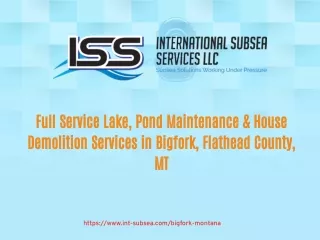 Lake, Pond Maintenance & House Demolition Services in Bigfork, Flathead County, MT