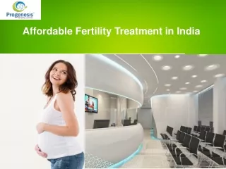 Affordable fertility Treatment in India