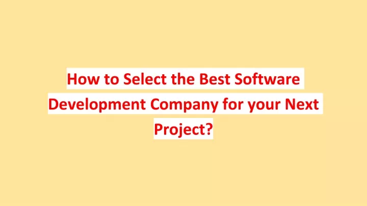 how to select the best software development company for your next project