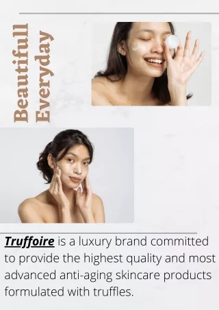 Beautifull everyday  Truffoire Skincare