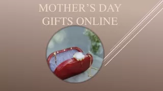 Mother’s Day gifts Online