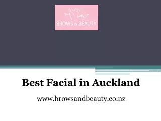 Best Facial in Auckland - www.browsandbeauty.co.nz