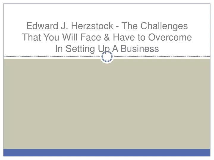 edward j herzstock the challenges that you will face have to overcome in setting up a business