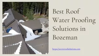 Best Roof Water Proofing Solutions in Bozeman - Arctic Roof Solutions LLC