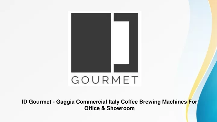 id gourmet gaggia commercial italy coffee brewing machines for office showroom