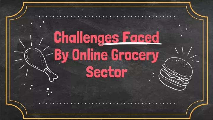 challenges faced by online grocery sector