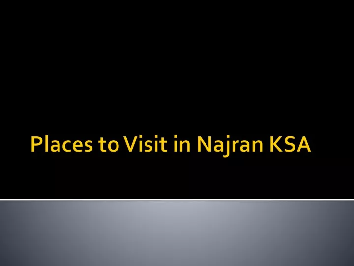 places to visit in najran ksa