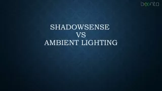 shadowsense vs ambient lighting