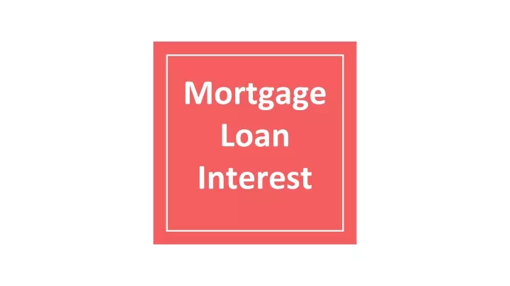 m ortgage loan interest