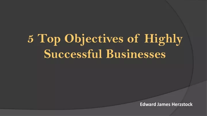 5 top objectives of highly successful businesses