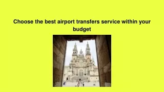 Choose the best airport transfers service within your budget