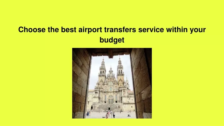 choose the best airport transfers service within your budget