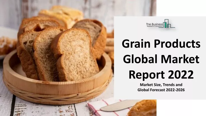 grain products global market report 2022 market