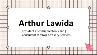 Arthur Lawida - A Business Leader and Consultant