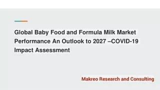 Global Baby Food and Formula Milk Market Performance An Outlook to 2027 –COVID-19 Impact Assessment