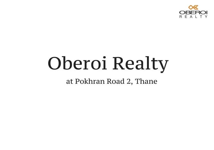 oberoi realty at pokhran road 2 thane