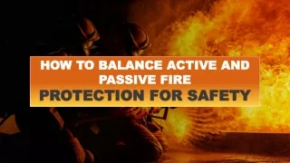 How To Balance Active And Passive Fire Protection For Safety