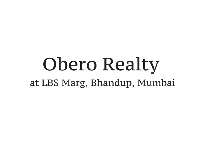 obero realty at lbs marg bhandup mumbai
