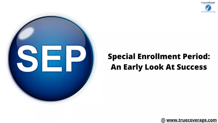 special enrollment period an early look at success