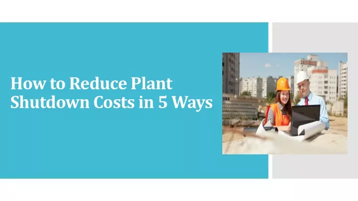 how to reduce plant shutdown costs in 5 ways
