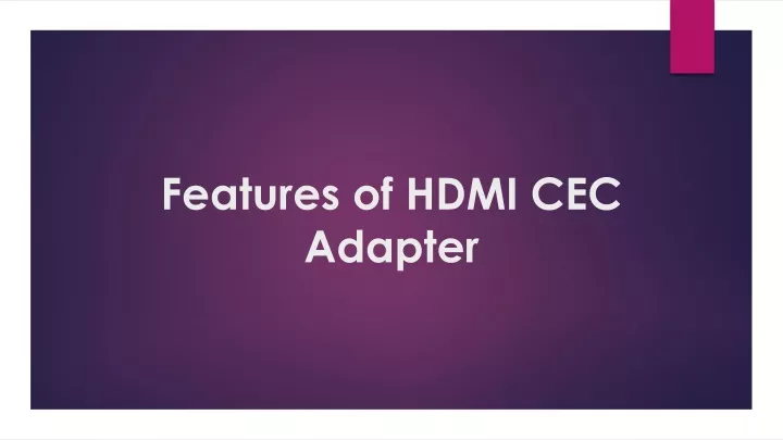 features of hdmi cec adapter