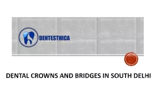 Dentists For Crowns and Bridges in South Delhi