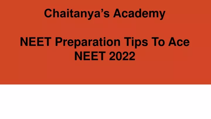 chaitanya s academy neet preparation tips to ace neet 2022