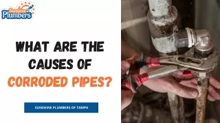 What are the causes of corroded pipes