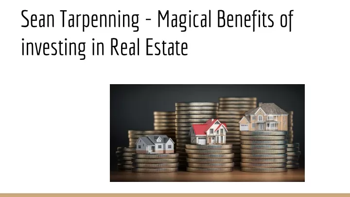 sean tarpenning magical benefits of investing in real estate