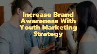 Awareness About Youth Marketing Strategy