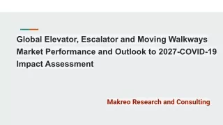 Global Elevator, Escalator and Moving Walkways Market Performance and Outlook to 2027-COVID-19 Impact Assessment