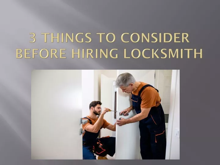 3 things to consider before hiring locksmith