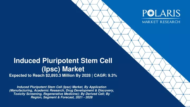 induced pluripotent stem cell ipsc market expected to reach 2 893 3 million by 2028 cagr 9 3