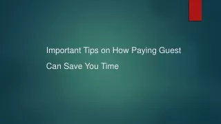 Important Tips on How Paying Guest