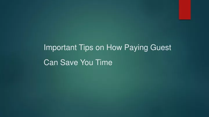 important tips on how paying guest can save