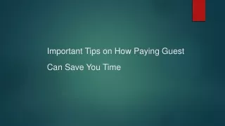 Important Tips on How Paying Guest